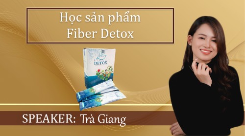 Bài 1: Học sản phẩm Fiber detox