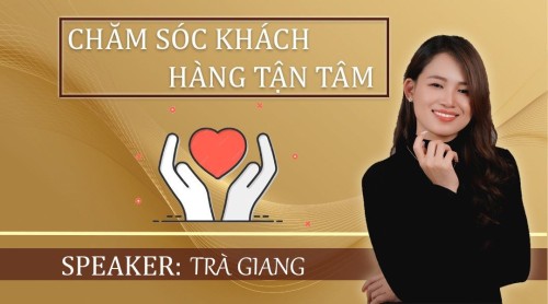 Bài 8: Chăm sóc khách hàng tận tâm