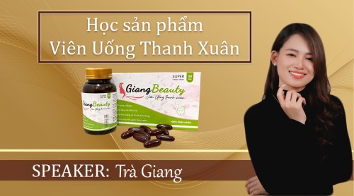 Bài 2: Học sản phẩm viên uống thanh xuân